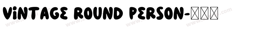 Vintage Round Person字体转换 Vintage Round Person字体转换